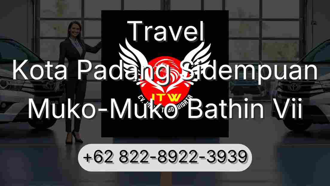 Travel Kota Padang Sidempuan Muko-Muko Bathin Vii