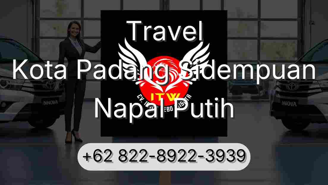 Travel Kota Padang Sidempuan Napal Putih