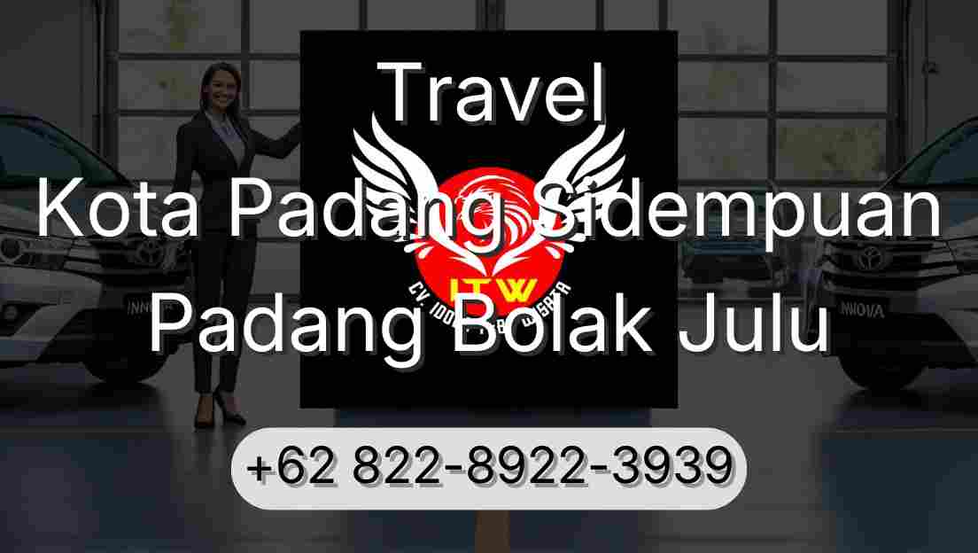 Travel Kota Padang Sidempuan Padang Bolak Julu
