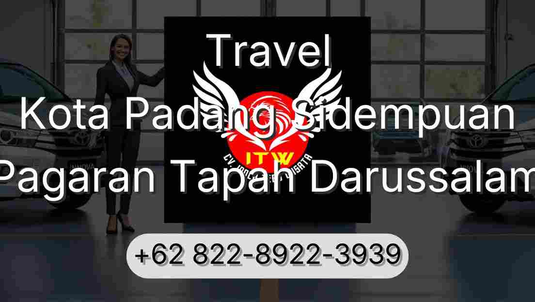 Travel Kota Padang Sidempuan Pagaran Tapah Darussalam