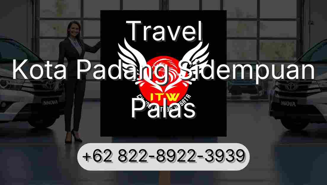 Travel Kota Padang Sidempuan Palas