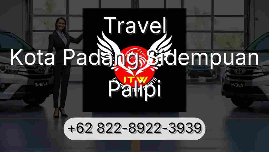 Travel Kota Padang Sidempuan Palipi