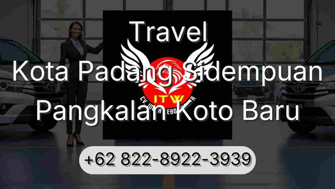 Travel Kota Padang Sidempuan Pangkalan Koto Baru