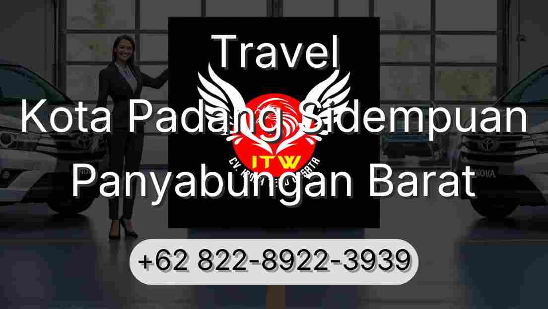 Travel Kota Padang Sidempuan Panyabungan Barat