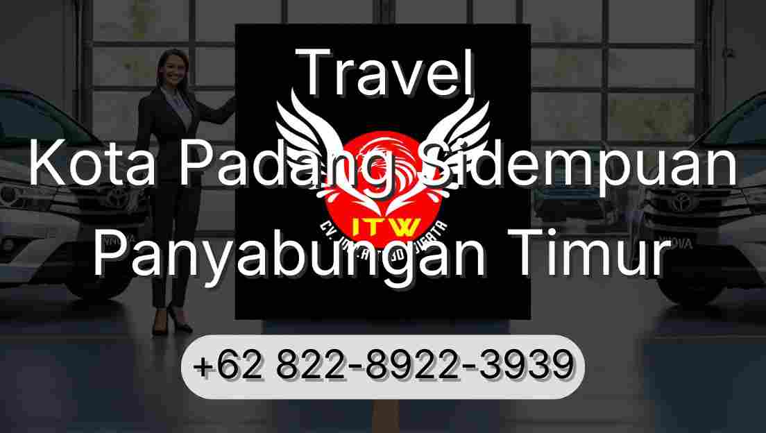 Travel Kota Padang Sidempuan Panyabungan Timur