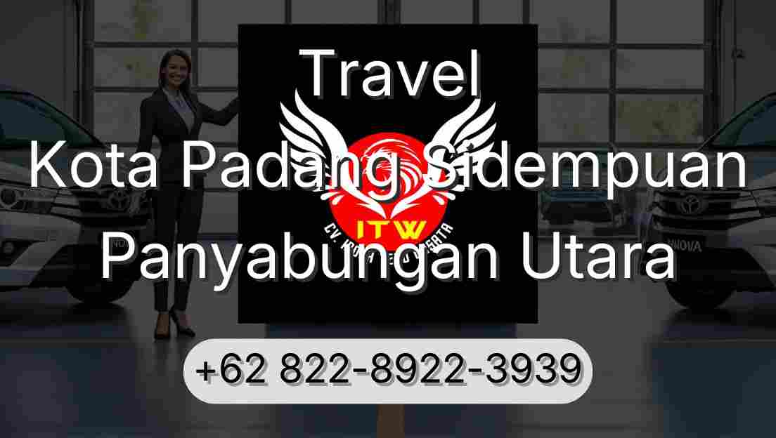 Travel Kota Padang Sidempuan Panyabungan Utara