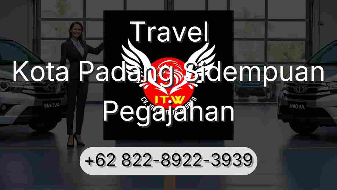 Travel Kota Padang Sidempuan Pegajahan