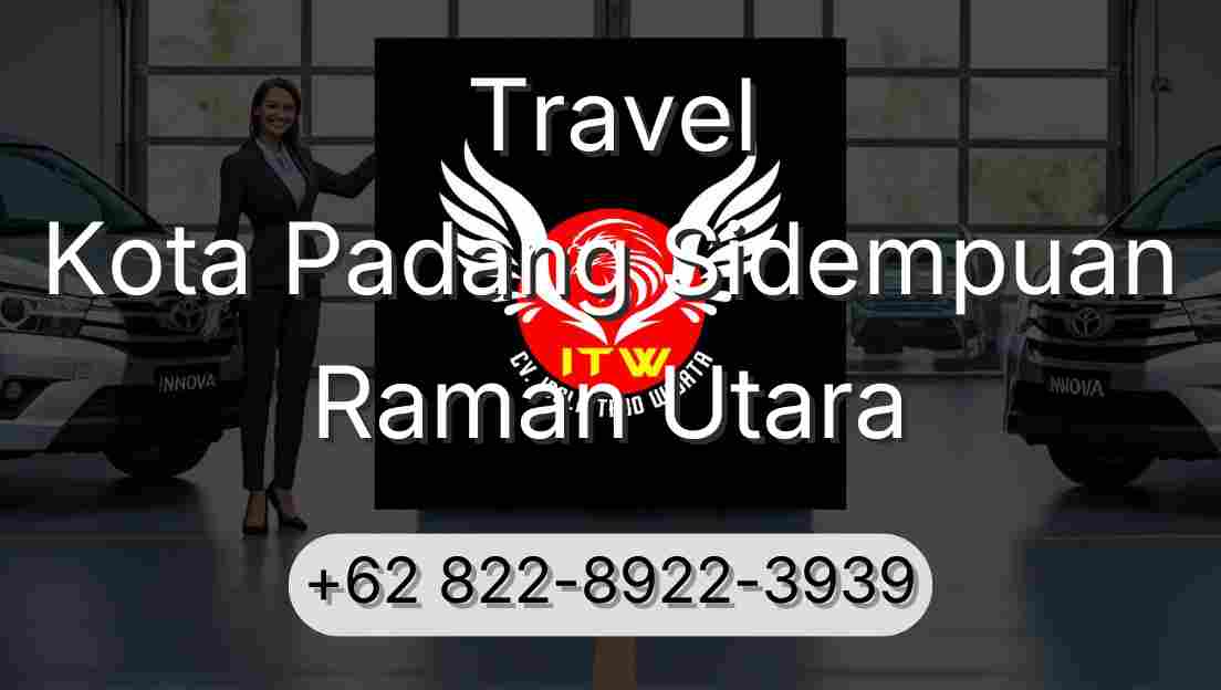 Travel Kota Padang Sidempuan Raman Utara