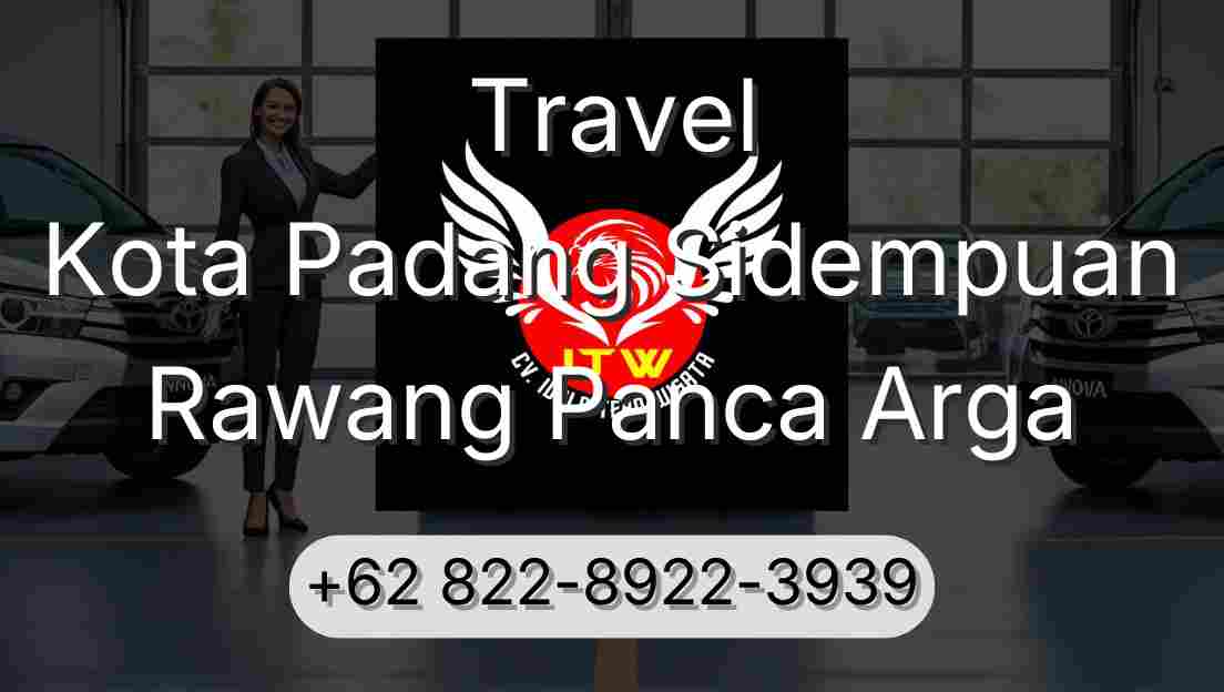 Travel Kota Padang Sidempuan Rawang Panca Arga