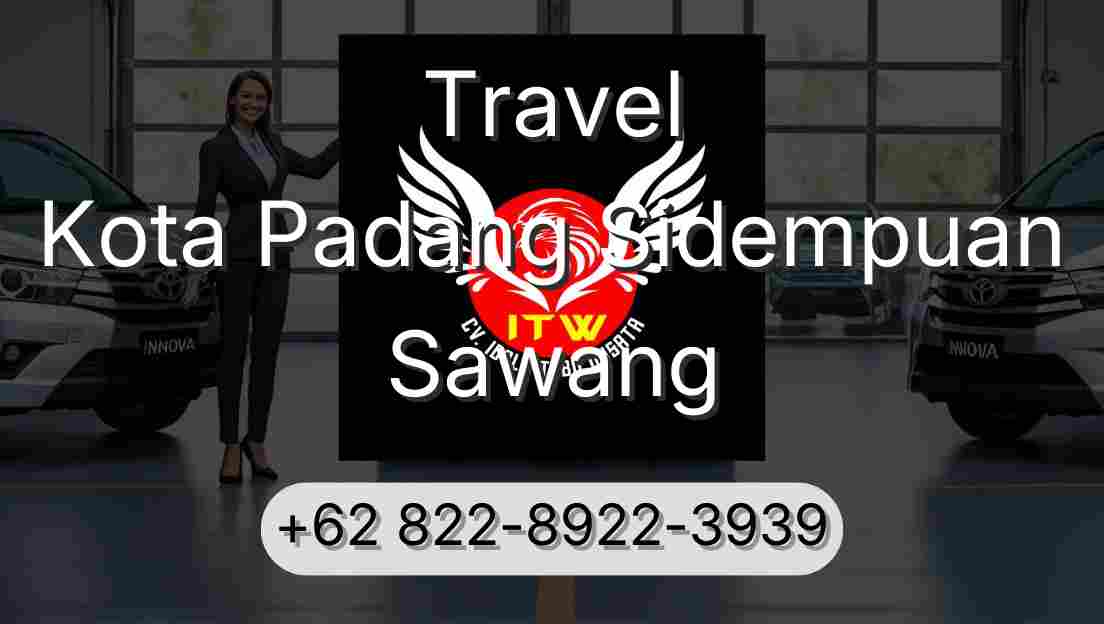 Travel Kota Padang Sidempuan Sawang
