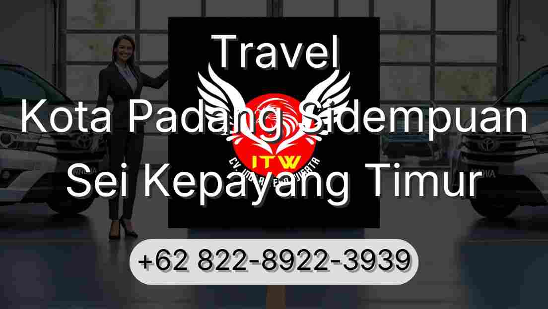 Travel Kota Padang Sidempuan Sei Kepayang Timur