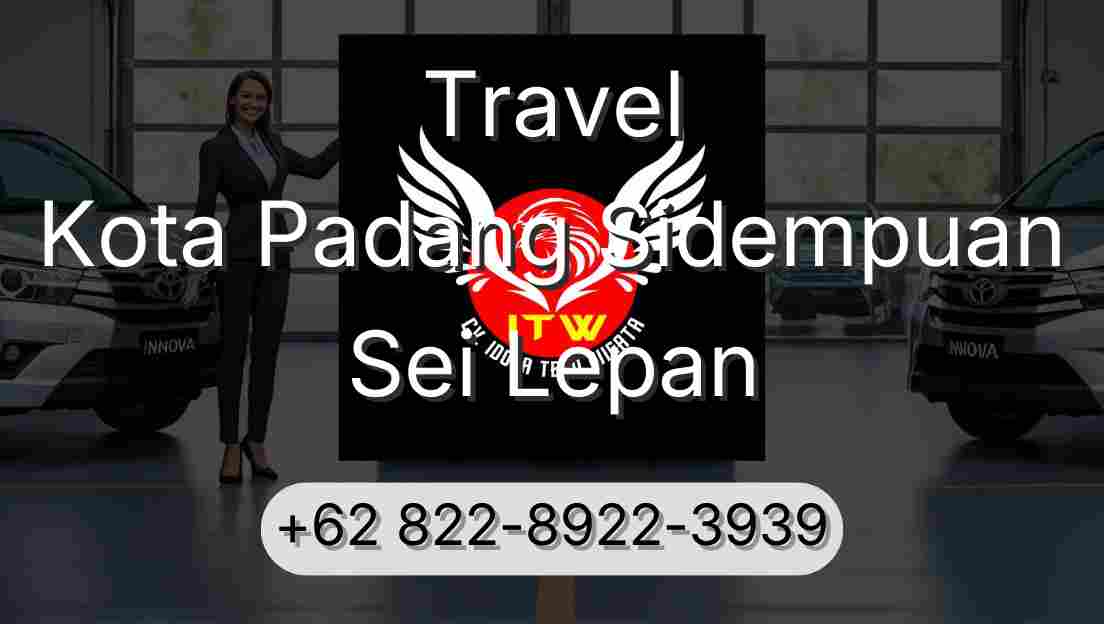 Travel Kota Padang Sidempuan Sei Lepan