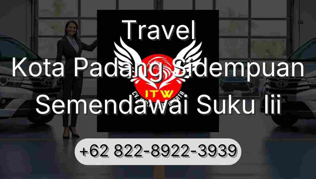 Travel Kota Padang Sidempuan Semendawai Suku Iii