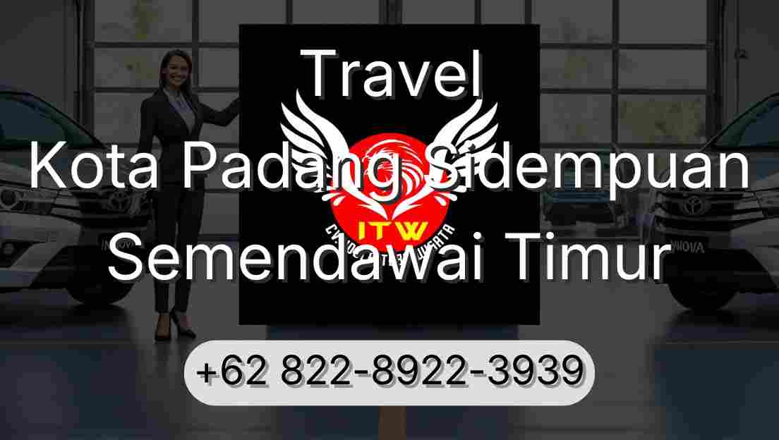 Travel Kota Padang Sidempuan Semendawai Timur