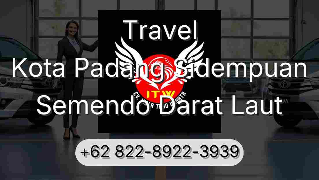 Travel Kota Padang Sidempuan Semendo Darat Laut