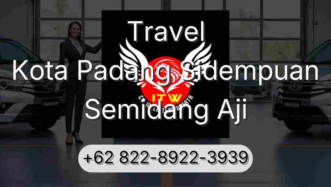 Travel Kota Padang Sidempuan Semidang Aji
