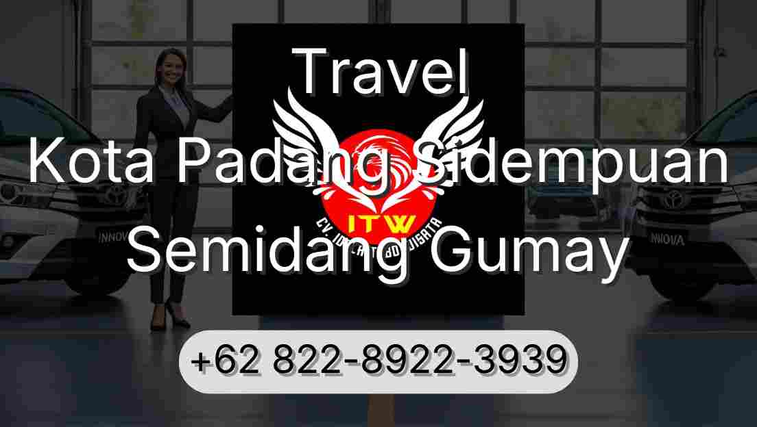 Travel Kota Padang Sidempuan Semidang Gumay