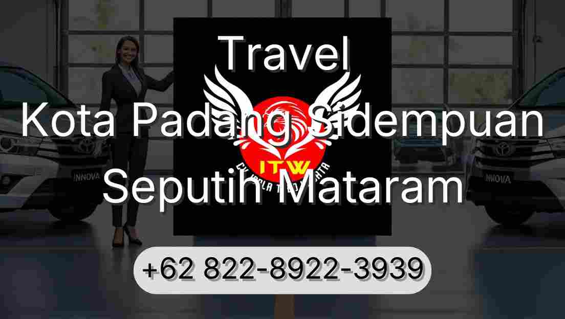 Travel Kota Padang Sidempuan Seputih Mataram