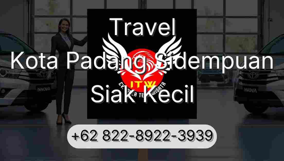 Travel Kota Padang Sidempuan Siak Kecil