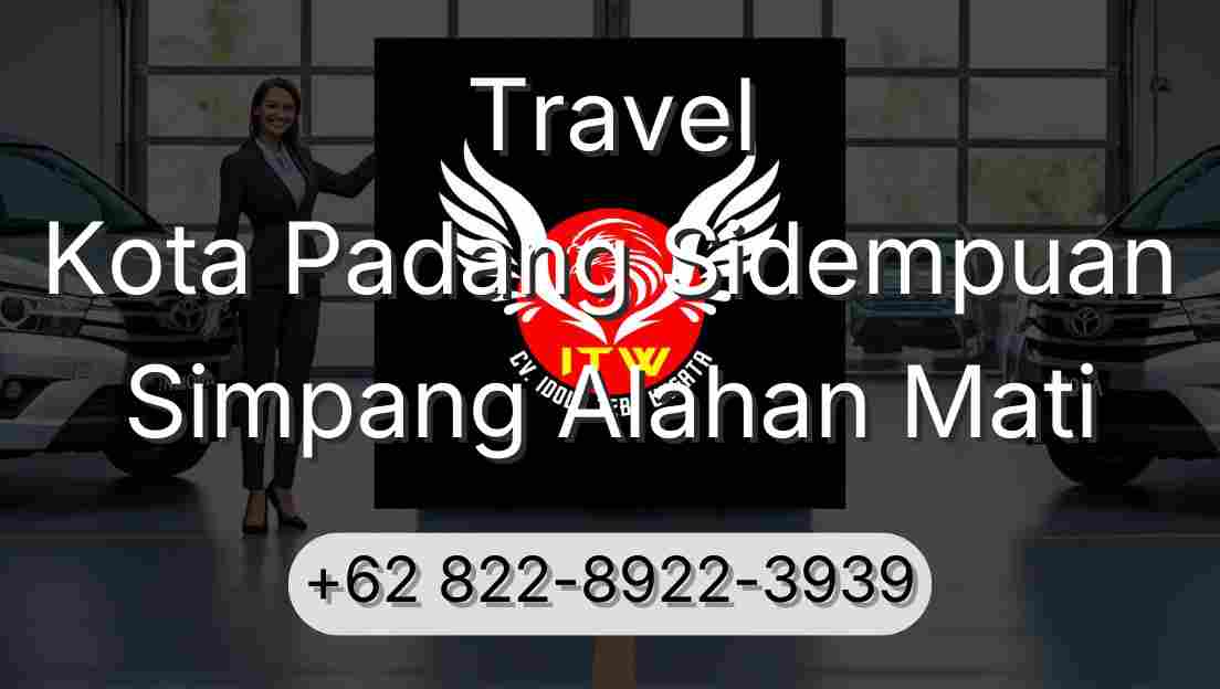 Travel Kota Padang Sidempuan Simpang Alahan Mati