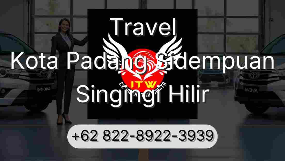Travel Kota Padang Sidempuan Singingi Hilir