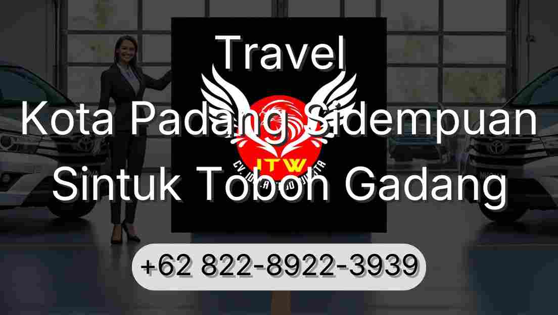 Travel Kota Padang Sidempuan Sintuk Toboh Gadang