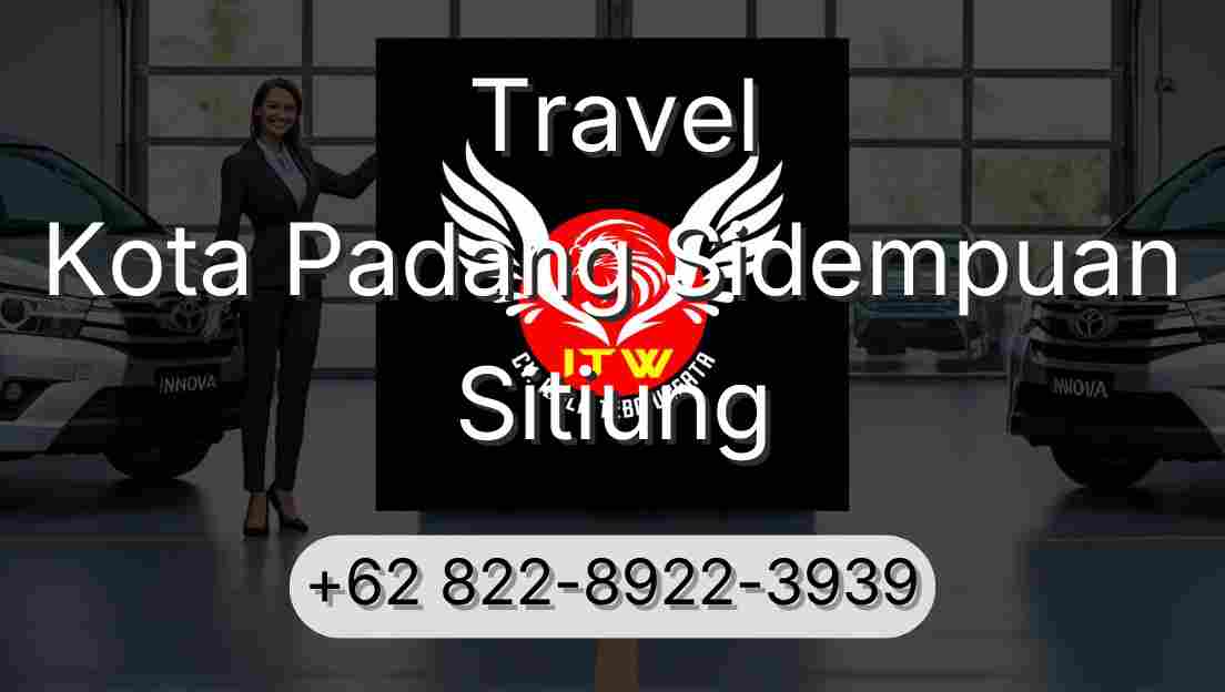 Travel Kota Padang Sidempuan Sitiung