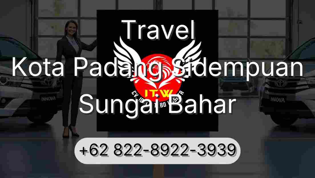 Travel Kota Padang Sidempuan Sungai Bahar