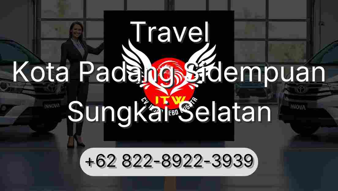 Travel Kota Padang Sidempuan Sungkai Selatan