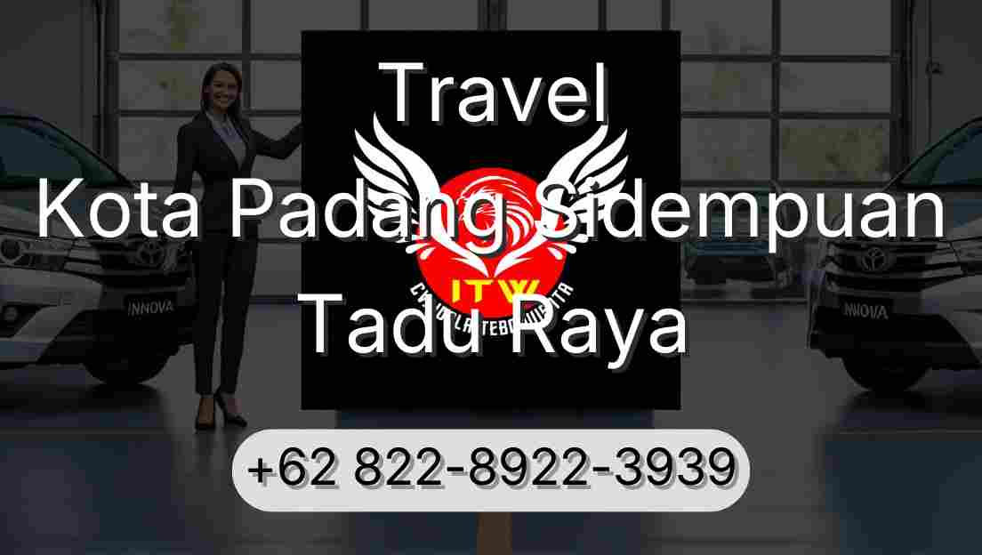 Travel Kota Padang Sidempuan Tadu Raya