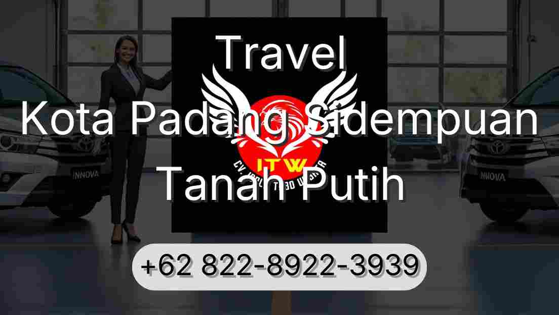 Travel Kota Padang Sidempuan Tanah Putih