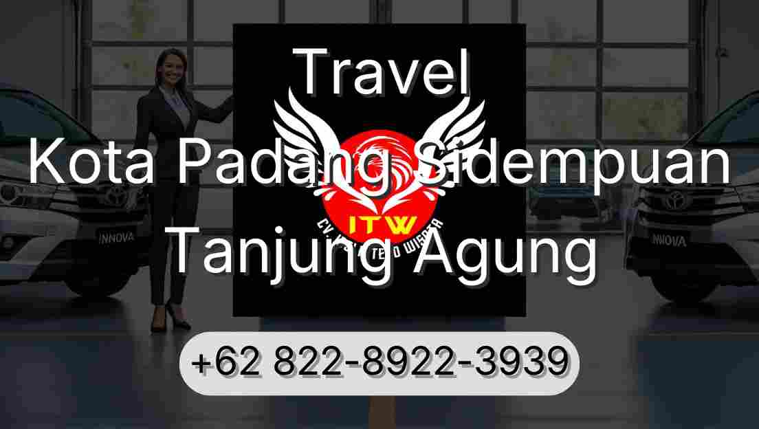 Travel Kota Padang Sidempuan Tanjung Agung