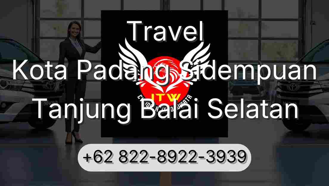Travel Kota Padang Sidempuan Tanjung Balai Selatan