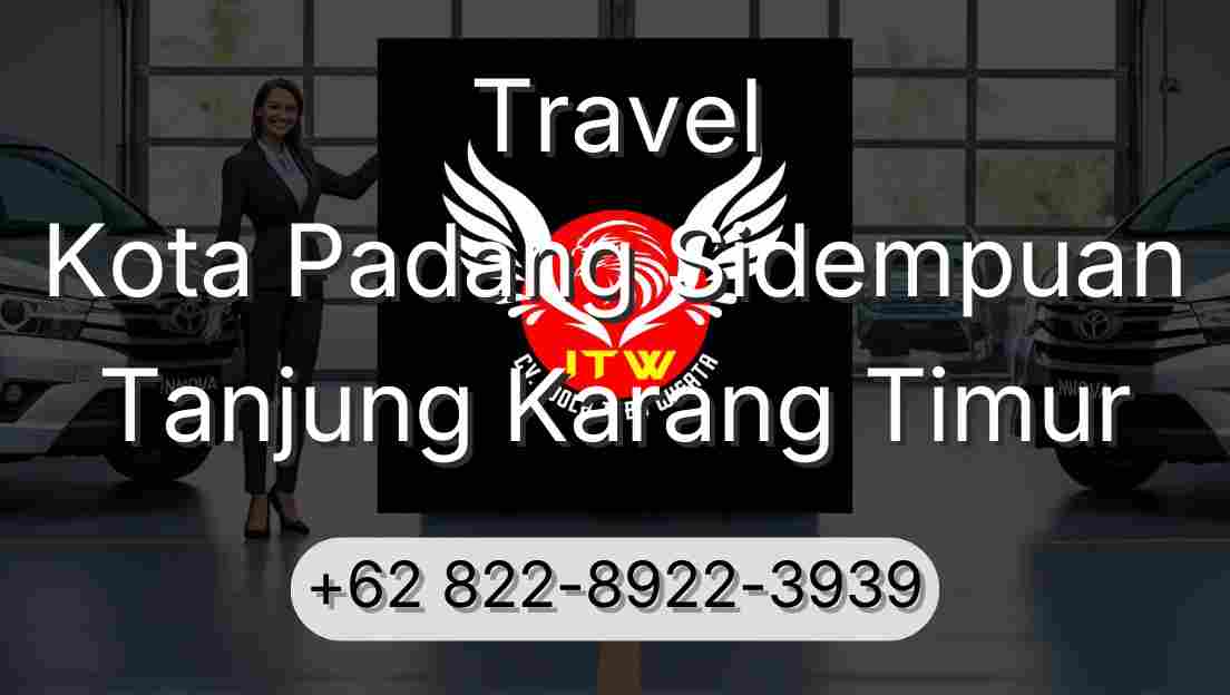 Travel Kota Padang Sidempuan Tanjung Karang Timur
