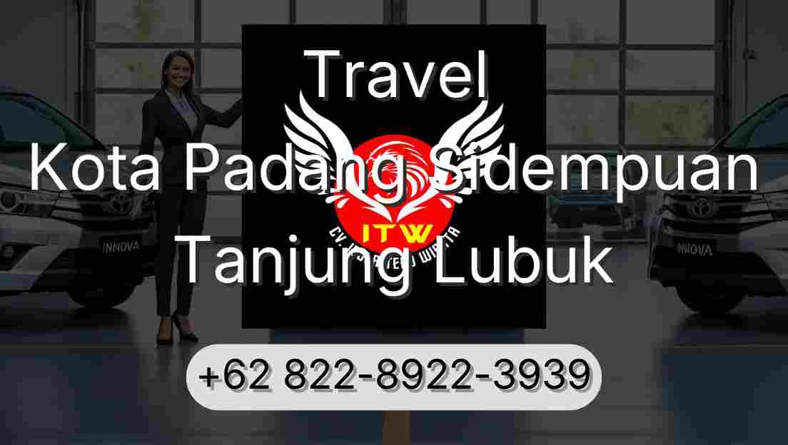 Travel Kota Padang Sidempuan Tanjung Lubuk