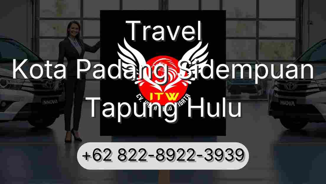 Travel Kota Padang Sidempuan Tapung Hulu