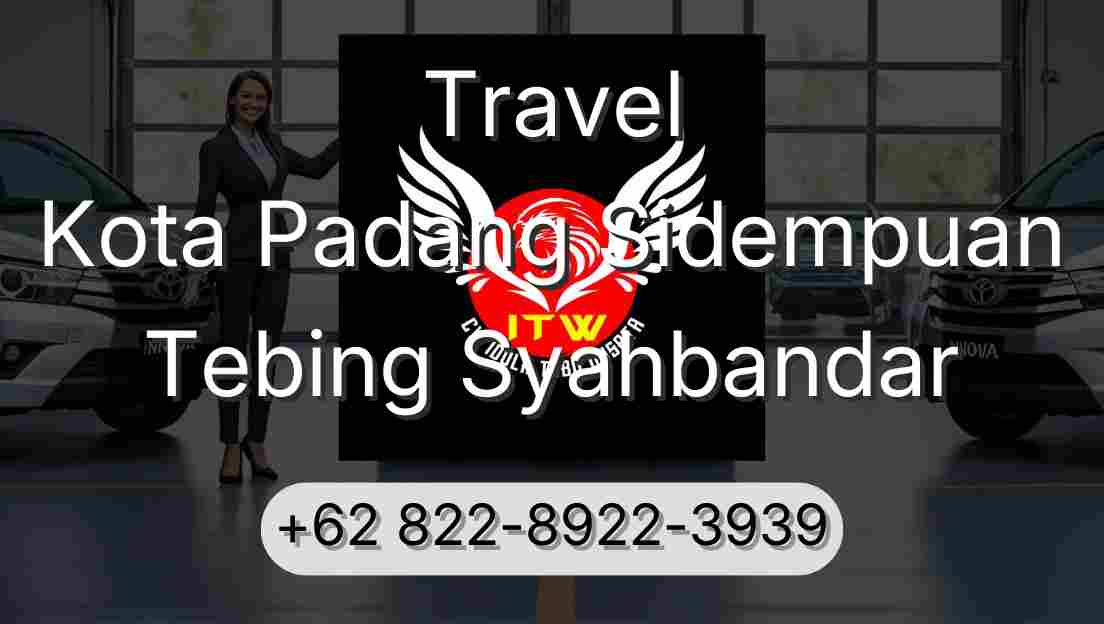 Travel Kota Padang Sidempuan Tebing Syahbandar