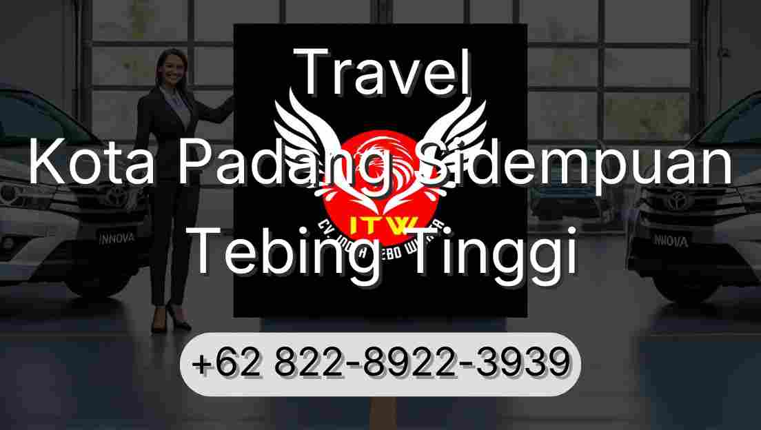 Travel Kota Padang Sidempuan Tebing Tinggi