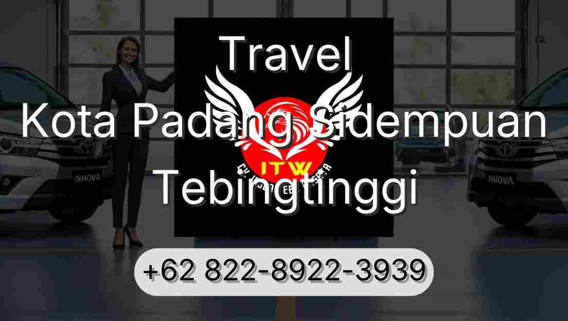 Travel Kota Padang Sidempuan Tebingtinggi