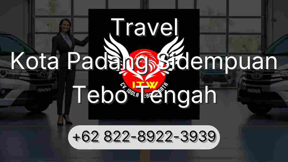 Travel Kota Padang Sidempuan Tebo Tengah