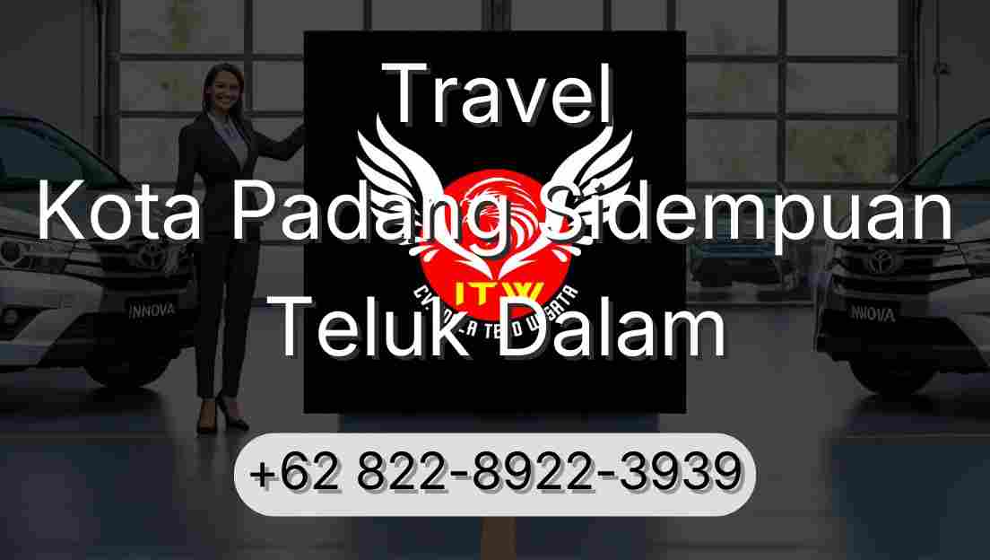 Travel Kota Padang Sidempuan Teluk Dalam
