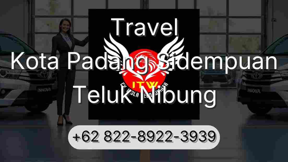 Travel Kota Padang Sidempuan Teluk Nibung