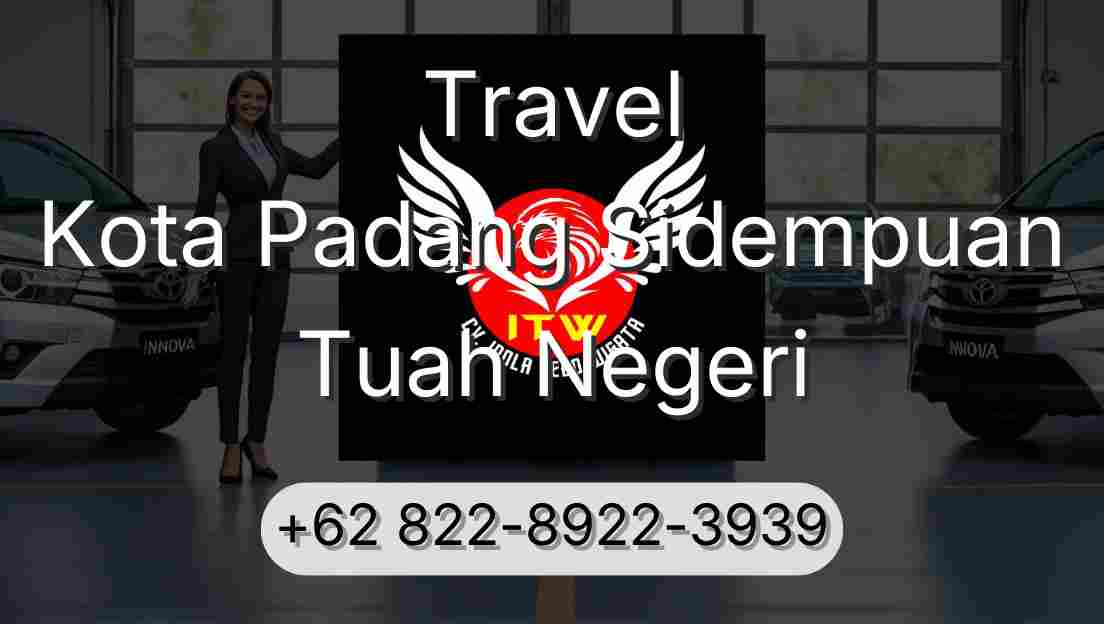 Travel Kota Padang Sidempuan Tuah Negeri