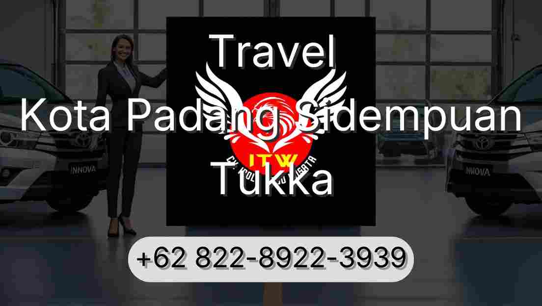 Travel Kota Padang Sidempuan Tukka