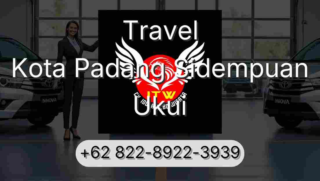Travel Kota Padang Sidempuan Ukui