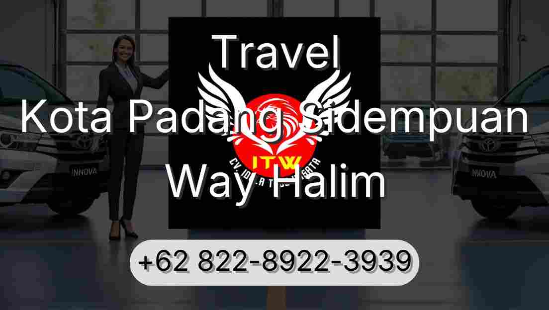 Travel Kota Padang Sidempuan Way Halim