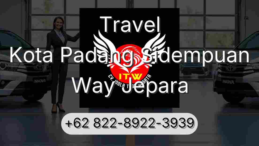 Travel Kota Padang Sidempuan Way Jepara