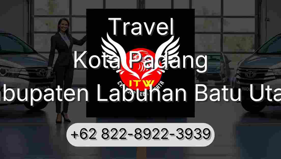 Travel Kota Padang Kabupaten Labuhan Batu Utara