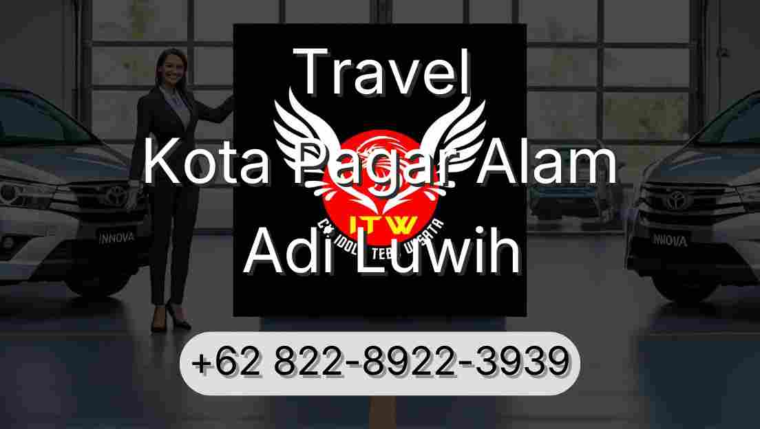 Travel Kota Pagar Alam Adi Luwih