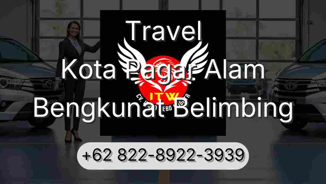 Travel Kota Pagar Alam Bengkunat Belimbing